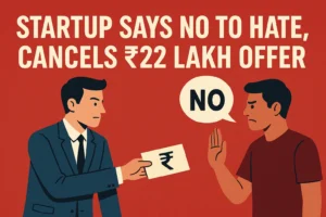Startup Says No to Hate, Cancels ₹22 Lakh Offer